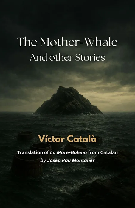 The Mother-Whale and Other Stories: English Translation of La Mare-Balena from Catalan (Catalan Classics in English)