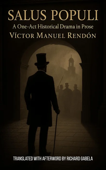 SALUS POPULI (Translated): A Historical Drama of Political Persecution in 19th Century Ecuador (Classic Literature from Ecuador in Translation)