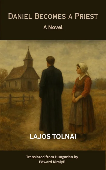 Daniel Becomes a Priest (Translated and Annotated): A 19th-Century Hungarian Novel