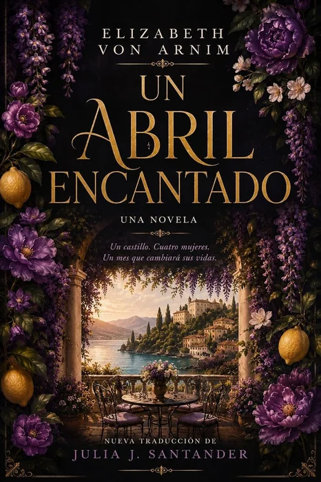 Un abril encantado (Nueva traducción de Julia J. Santander): Una novela (Spanish Edition)